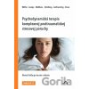 Psychodynamická terapia komplexnej posttraumatickej stresovej poruchy - W.Wöller Psychodynamická terapia komplexnej posttraumatickej stresovej poruchy - W.Wöller