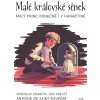 Malé královské sênek - de Saint-Exupéry Antoine, Hrabčík Miroslav, Škarnétka Cyril Malé královské sênek - de Saint-Exupéry Antoine, Hrabčík Miroslav, Škarnétka Cyril