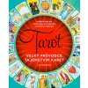 Tarot - Velký průvodce tajemstvím karet Tarot - Velký průvodce tajemstvím karet