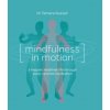 Mindfulness in Motion Mindfulness in Motion