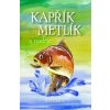 Kapřík Metlík a naděje - Jan Opatřil Kapřík Metlík a naděje - Jan Opatřil