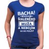 Fajntričko V Dámske tričko - Bacha! Mám šialeného muža... Fajntričko V Dámske tričko - Bacha! Mám šialeného muža...