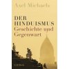 Der Hinduismus (Axel Michaels)(Brožovaná) Der Hinduismus (Axel Michaels)(Brožovaná)