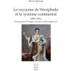 Le royaume de Westphalie et le système continental 1807-1813 (Baustian)(Brožovaná) Le royaume de Westphalie et le système continental 1807-1813 (Baustian)(Brožovaná)