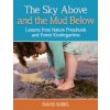 Sky Above and the Mud Below (David Sobel)(Brožovaná) Sky Above and the Mud Below (David Sobel)(Brožovaná)