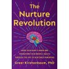 The Nurture Revolution: Grow Your Baby's Brain and Transform Their Mental Health Through the Art of Nurtured Parenting (KIRSHENBAUM GREER)(Pevná) The Nurture Revolution: Grow Your Baby's Brain and Transform Their Mental Health Through the Art of Nurtured Parenting (KIRSHENBAUM GREER)(Pevná)