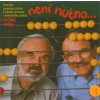 SVERAK & UHLIR - NENÍ NUTNO... (1CD) SVERAK & UHLIR - NENÍ NUTNO... (1CD)