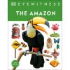 Eyewitness the Amazon Eyewitness the Amazon