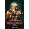 Padre Pio's Prayers to Battle Demons Padre Pio's Prayers to Battle Demons