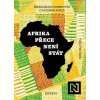 Afrika přece není stát Afrika přece není stát