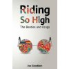 Riding So High: The Beatles and Drugs Riding So High: The Beatles and Drugs