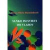Slnko im svieti do vlasov - Elena Mária Rumánková Slnko im svieti do vlasov - Elena Mária Rumánková