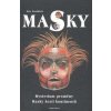Masky, Dvořáček Petr, 2008 Masky, Dvořáček Petr, 2008