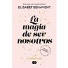 La magia de ser nosostros (Bilogía Sofía 2) (ELISABET BENAVENT)() La magia de ser nosostros (Bilogía Sofía 2) (ELISABET BENAVENT)()