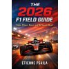 The 2026 F1 Field Guide (Etienne Psaila)(Brožovaná) The 2026 F1 Field Guide (Etienne Psaila)(Brožovaná)