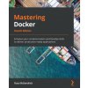 Mastering Docker (Russ McKendrick)(Brožovaná) Mastering Docker (Russ McKendrick)(Brožovaná)