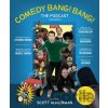 Comedy Bang! Bang! The Podcast - Scott Aukerman Comedy Bang! Bang! The Podcast - Scott Aukerman