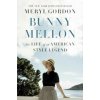 Bunny Mellon (Meryl Gordon)(Pevná) Bunny Mellon (Meryl Gordon)(Pevná)