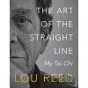 The Art of the Straight Line - Laurie Anderson, Lou Reed The Art of the Straight Line - Laurie Anderson, Lou Reed