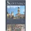 Slovensko - Ilustrovaná encyklopédia pamiatok Slovensko - Ilustrovaná encyklopédia pamiatok