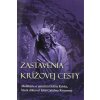 Zastavenia Krížovej cesty - Meditácie o umučení Ježiša Krista, ktoré diktoval Ježiš Cataline Rivas Zastavenia Krížovej cesty - Meditácie o umučení Ježiša Krista, ktoré diktoval Ježiš Cataline Rivas