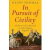 In Pursuit of Civility (Keith Thomas)(Brožovaná) In Pursuit of Civility (Keith Thomas)(Brožovaná)