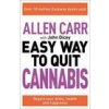 Allen Carr: The Easy Way to Quit Cannabis Allen Carr: The Easy Way to Quit Cannabis