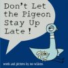 Don't Let the Pigeon Stay Up Late! (Mo Willems,Mo Willems)(Pevná) Don't Let the Pigeon Stay Up Late! (Mo Willems,Mo Willems)(Pevná)