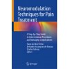 Neuromodulation Techniques for Pain Treatment: A Step-By-Step Guide to Interventional Procedures and Managing Complications (Tiago Da Silva Freitas,Bernardo Assumpcao de Monaco,Stanley Golovac)(Pevná) Neuromodulation Techniques for Pain Treatment: A Step-By-Step Guide to Interventional Procedures and Managing Complications (Tiago Da Silva Freitas,Bernardo Assumpcao de Monaco,Stanley Golovac)(Pevná)