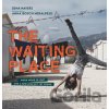 The Waiting Place: When Home Is Lost and a New One Not Yet Found - Dina Nayeri The Waiting Place: When Home Is Lost and a New One Not Yet Found - Dina Nayeri