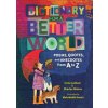 Dictionary for a Better World: Poems, Quotes, and Anecdotes from A to Z (Irene Latham,Charles Waters,Mehrdokht Amini)(Pevná) Dictionary for a Better World: Poems, Quotes, and Anecdotes from A to Z (Irene Latham,Charles Waters,Mehrdokht Amini)(Pevná)