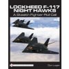 Lockheed F-117 Night Hawks: A Stealth Fighter Roll Call Lockheed F-117 Night Hawks: A Stealth Fighter Roll Call