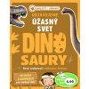 Objavujeme úžasný svet Dinosaury Objavujeme úžasný svet Dinosaury