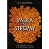 Válka se stromy - Jan Tománek Válka se stromy - Jan Tománek