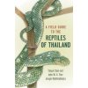 Field Guide to the Reptiles of Thailand (Tanya Chan-ard,Jarujin Nabhitabhata,John W.K. Parr)(Brožovaná) Field Guide to the Reptiles of Thailand (Tanya Chan-ard,Jarujin Nabhitabhata,John W.K. Parr)(Brožovaná)