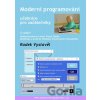 Moderní programování - Učebnice pro začátečníky - Radek Vystavěl Moderní programování - Učebnice pro začátečníky - Radek Vystavěl