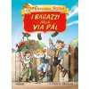 ragazzi della via Pál di Ferenc Molnár (Geronimo Stilton)(Pevná) ragazzi della via Pál di Ferenc Molnár (Geronimo Stilton)(Pevná)