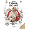 V kimonu až do hrobu - Petr Jákl V kimonu až do hrobu - Petr Jákl