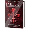 Medičejští: dynastie u moci - Matteo Strukul Medičejští: dynastie u moci - Matteo Strukul