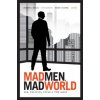 Mad Men, Mad World (Lauren M E Goodlad)(Brožovaná) Mad Men, Mad World (Lauren M E Goodlad)(Brožovaná)