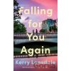 Falling for You Again - Kerry Lonsdale Falling for You Again - Kerry Lonsdale