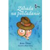 Záhada na pohľadanie - Schulz Alena , Thiam Beáta Záhada na pohľadanie - Schulz Alena , Thiam Beáta