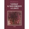 Návrat k moudrosti a lásce - Pavla Kašparcová Návrat k moudrosti a lásce - Pavla Kašparcová