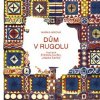 Dům v Rugolu - Marka Míková, Jindra Čapek ilustrácie, Štěpán Zavřel ilustrácie