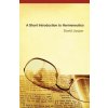 Short Introduction to Hermeneutics (David Jasper)(Brožovaná) Short Introduction to Hermeneutics (David Jasper)(Brožovaná)
