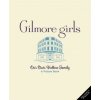Gilmore Girls: Our Stars Hollow Family (Cecilia Messina)(Pevná) Gilmore Girls: Our Stars Hollow Family (Cecilia Messina)(Pevná)