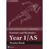 Pearson Edexcel AS and A level Mathematics Statistics and Mechanics Year 1/AS Practice Book (Brožovaná) Pearson Edexcel AS and A level Mathematics Statistics and Mechanics Year 1/AS Practice Book (Brožovaná)