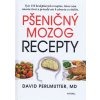 Pšeničný mozog- recepty - David Perlmutter Pšeničný mozog- recepty - David Perlmutter