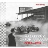 Masarykův okruh 1930—1937 - Aleš Sirný Masarykův okruh 1930—1937 - Aleš Sirný
