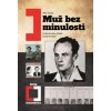 Muž bez minulosti Podivuhodný příběh Karla Nováka - Česal Aleš Muž bez minulosti Podivuhodný příběh Karla Nováka - Česal Aleš
